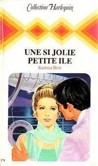 Une si jolie petite île - Katrina Britt -  Harlequin - Livre