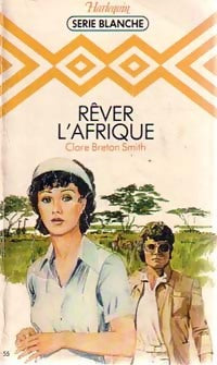 Rêver l'Afrique - Smith Clare Breton -  Série Blanche - Livre