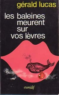 Les baleines meurent sur vos lèvres - Gérald Lucas -  Minerve - Livre