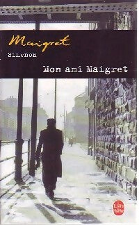 Mon ami Maigret - Georges Simenon -  Le Livre de Poche - Livre