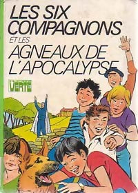 Les six compagnons et les agneaux de l'Apocalypse - Paul-Jacques Bonzon ; Olivier Séchan -  Bibliothèque verte (3ème série) - Livre