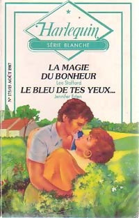 La magie du bonheur / Le bleu de tes yeux - Jennifer Eden ; Lee Stafford -  Série Blanche - Livre