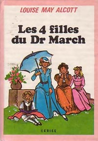 Les quatre filles du Dr March - Louisa May Alcott -  Cerise - Livre
