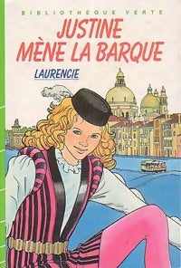 Justine mène la barque - Laurencie -  Bibliothèque verte (3ème série) - Livre