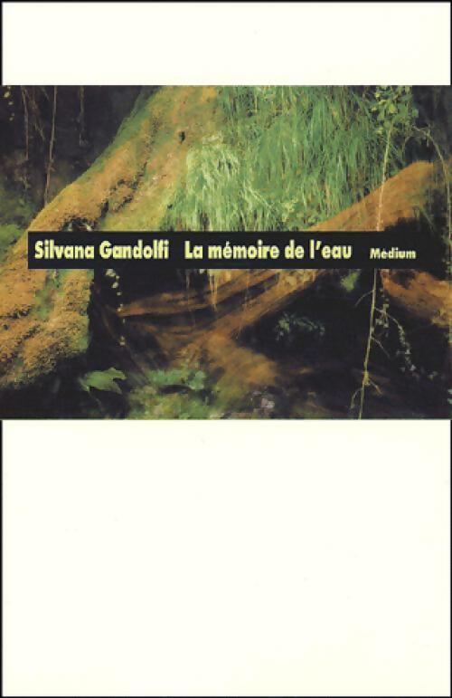 La mémoire de l'eau - Silvana Gandolfi -  Médium - Livre