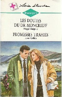 Promesses trahies / Les doutes du Dr Moncrieff - Lynne Collins ; Maggie Kingsley -  Série Blanche - Livre