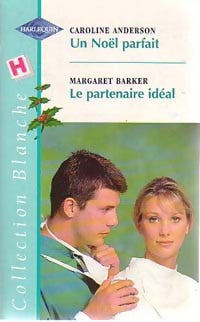 Un Noël parfait / La partenaire idéal - Margaret Barker ; Caroline Anderson -  Série Blanche - Livre