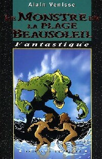 Le monstre de la plage Beausoleil - Alain Venisse -  Le cadran bleu - Livre