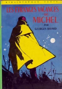 Les étranges vacances de Michel - Georges Bayard -  Bibliothèque verte (2ème série) - Livre