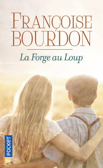La forge au Loup - Françoise Bourdon -  Pocket - Livre