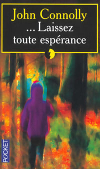 ... Laissez toute espérance - John Connolly -  Pocket - Livre