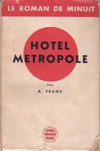 Hôtel Métropole - A. Frank -  Le roman de Minuit - Livre