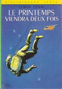 Le printemps viendra deux fois - Claude Cénac -  Bibliothèque verte (2ème série) - Livre