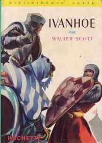 Ivanhoé - Walter Scott -  Bibliothèque verte (3ème série) - Livre