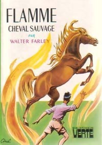 Flamme, cheval sauvage - Walter Farley -  Bibliothèque verte (3ème série) - Livre