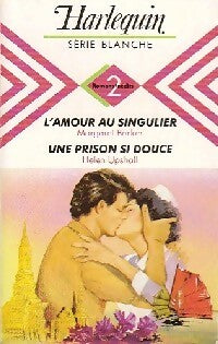 Une prison si douce / L'amour au singulier - Margaret Barker ; Helen Upshall -  Série Blanche - Livre