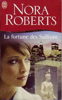 La fortune des Sullivan - Nora Roberts -  J'ai Lu - Livre