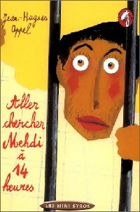Aller chercher Mehdi à 14 heures - Jean-Hugues Oppel -  Mini Syros - Livre
