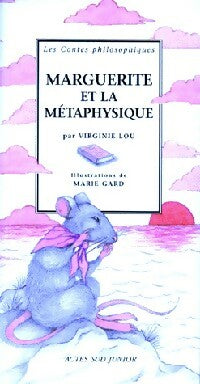Marguerite et la métaphysique - Virginie Lou -  Les contes philosophiques - Livre