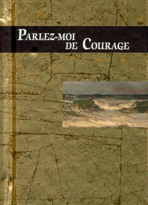 Parlez-moi de courage - Helen Exley -  Paroles d'or - Livre