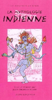 La mythologie indienne - Jean-Charles Blanc -  Les Naissances du Monde - Livre