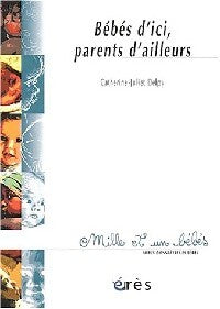 Bébés d'ici, parents d'ailleurs - Catherine-Juliet Delpy -  Mille et un bébés - Livre