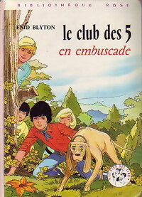 Le club des cinq en embuscade - Enid Blyton -  Bibliothèque rose (3ème série) - Livre