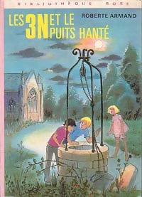 Les 3 n et le puits hanté - Roberte Armand -  Bibliothèque rose (3ème série) - Livre