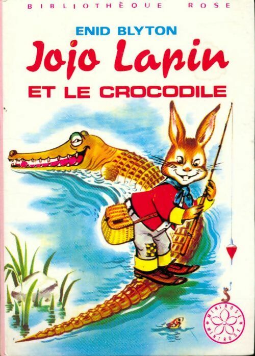 Jojo Lapin et le crocodile - Enid Blyton -  Bibliothèque rose (3ème série) - Livre