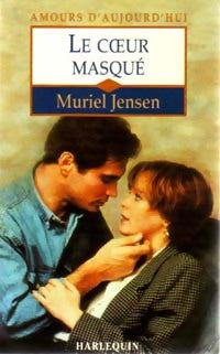 Le coeur masqué - Muriel Jensen -  Amours d'Aujourd'hui - Livre