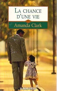 La chance d'une vie - Amanda Clark -  Amours d'Aujourd'hui - Livre