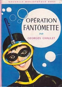 Opération Fantômette - Georges Chaulet -  Bibliothèque rose (2ème série - Nouvelle Bibliothèque Rose) - Livre