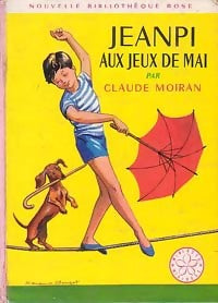 Jeanpi aux jeux de mai - Claude Moiran -  Bibliothèque rose (2ème série - Nouvelle Bibliothèque Rose) - Livre