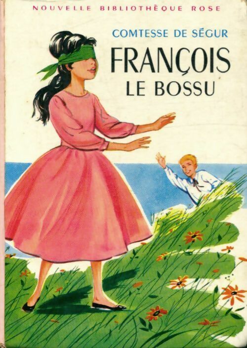 François le bossu - Collectif -  Bibliothèque rose (2ème série - Nouvelle Bibliothèque Rose) - Livre