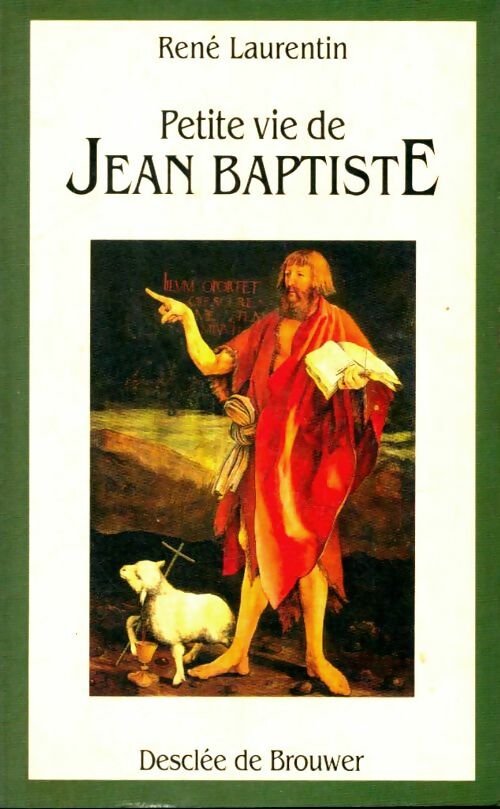 Petite vie de Jean-Baptiste - René Laurentin -  Petite Vie de... - Livre