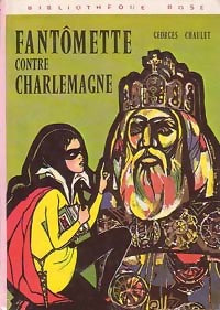 Fantômette contre Charlemagne - Georges Chaulet -  Bibliothèque rose (3ème série) - Livre