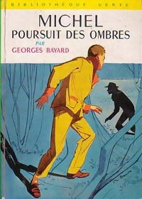 Michel poursuit des ombres - Georges Bayard -  Bibliothèque verte (2ème série) - Livre