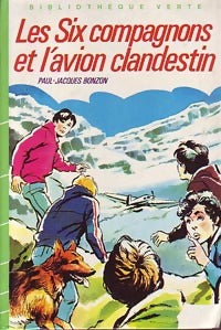 Les six compagnons et l'avion clandestin - Bonzon P. J. -  Bibliothèque verte (3ème série) - Livre