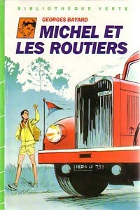 Michel et les routiers - Georges Bayard -  Bibliothèque verte (3ème série) - Livre