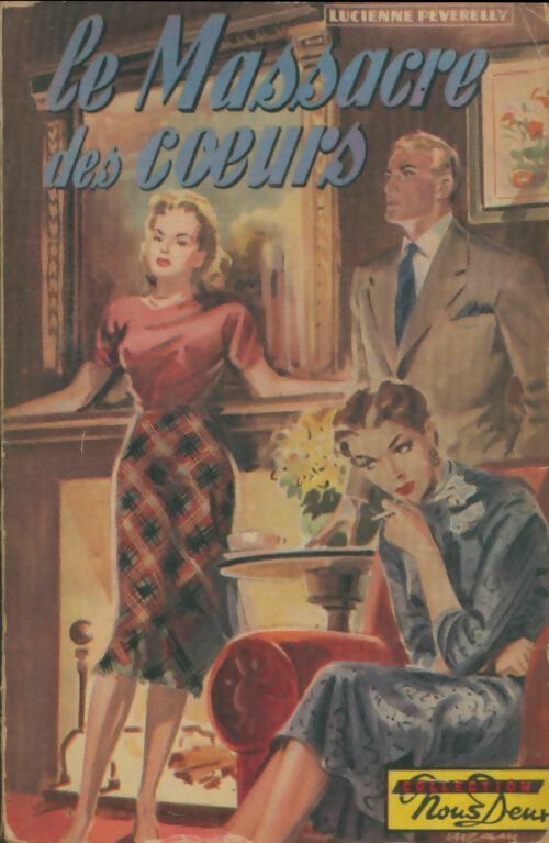 Le massacre des coeurs - Lucienne Peverelly -  Nous Deux - Livre
