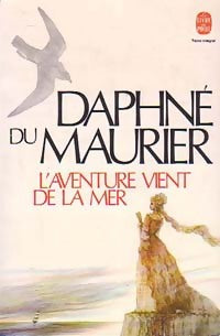 L'aventure vient de la mer - Daphne Du Maurier -  Le Livre de Poche - Livre