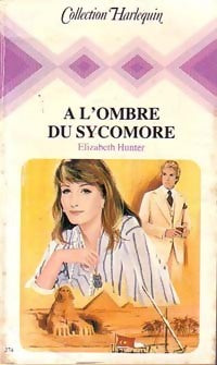 A l'ombre du sycomore - Elizabeth Hunter -  Harlequin - Livre