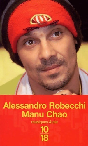 Manu Chao - Alessandro Robecchi -  10-18 - Livre