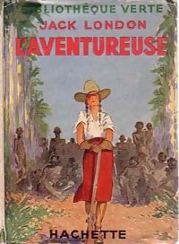 L'aventureuse - Jack London -  Bibliothèque verte (1ère série) - Livre