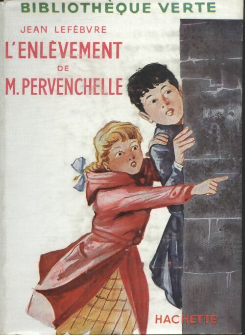 L'enlèvement de M. Pervenchelle - Jean Lefèbvre -  Bibliothèque verte (1ère série) - Livre