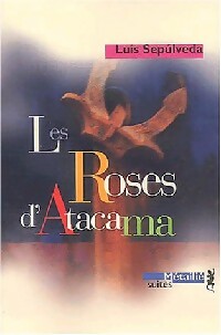 Les roses d'Atacama - Luis Sepùlveda -  Suites Littérature - Livre