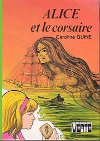 Alice et le corsaire - Caroline Quine -  Bibliothèque verte (3ème série) - Livre