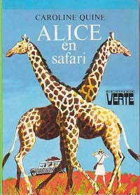 Alice en safari - Caroline Quine -  Bibliothèque verte (3ème série) - Livre