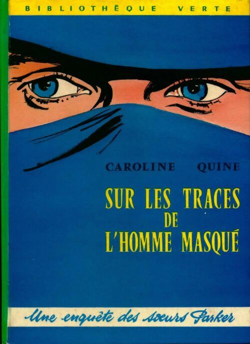 Sur les traces de l'homme masqué - Caroline Quine -  Bibliothèque verte (3ème série) - Livre