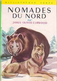 Nomades du nord - James Oliver Curwood -  Bibliothèque verte (2ème série) - Livre